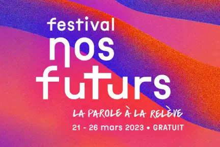 Affiche de la troisième édition du festival Nos Futurs, la parole à la relève, dans les tons violets et rouges. Est écrit : "festival nos futurs, la parole à la relève, u 21 au 26 Mars 2023, gratuit".