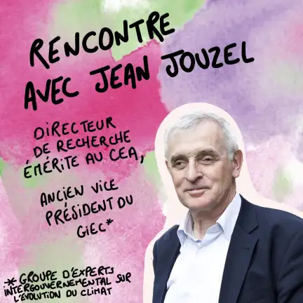 Une image aux couleurs de Nos futurs. Il est écrit : rencontre avec Jean Jouzel, directeur de recherche émérite au CEA, ancien vice-président du GIEC.