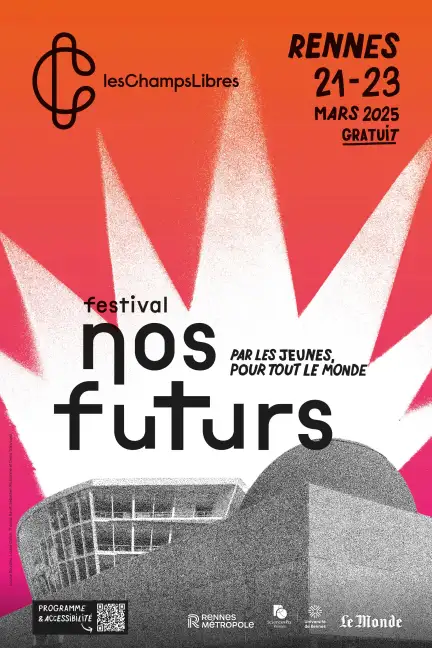 Visuel de l'édition 2025 du festival nos futurs. L'affiche représente le bâtiment des Champs Libres en noir et blanc, duquel surgit une grande explosion de lumière blanche. Le fond de l'affiche est coloré - un dégradé orange. Il est indiqué Rennes 21 - 23 mars mars 2025 gratuit. Festival Nos futurs, par les jeunes pour tout le monde