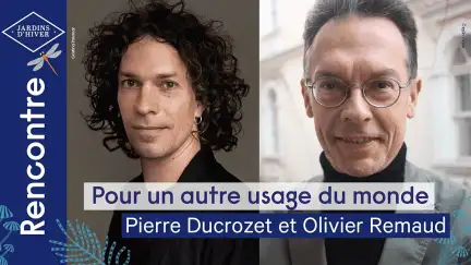 Sur un habillage aux couleurs de l'édition 2021 de Jardins d'hiver, deux photos des auteurs Pierre Ducrozet et Olivier Remaud avec le titre "Pour un autre usage du monde".