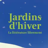 Jardins d'hivers, la littérature librement